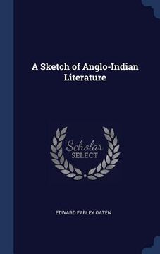 portada A Sketch of Anglo-Indian Literature (en Inglés)