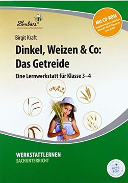 portada Dinkel, Weizen & co: Das Getreide (Set): Grundschule, Sachunterricht, Klasse 3-4 (en Alemán)
