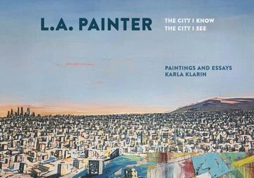 portada L.A. Painter: The City I Know / The City I See (en Inglés)