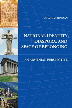 portada National Identity, Diaspora, and Space of Belonging: An Armenian Perspective (en Inglés)