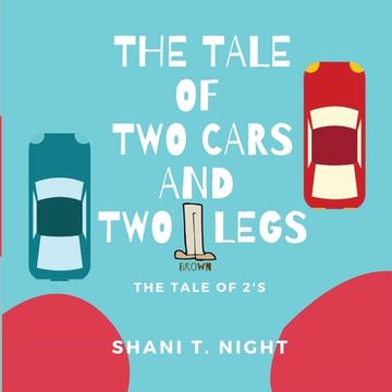 portada The Tale of Two Cars and Two Brown Legs: The Tale of 2s (en Inglés)
