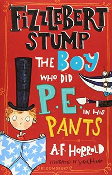 portada Fizzlebert Stump: The boy who did P. E. In his Pants (in English)