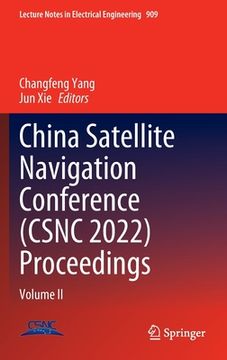 portada China Satellite Navigation Conference (Csnc 2022) Proceedings: Volume II (in English)