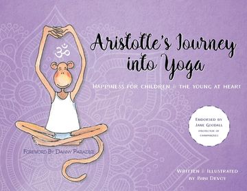 portada Aristotle's Journey into Yoga: Happiness for Children and the Young at Heart (en Inglés)