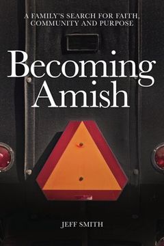 portada Becoming Amish: A family's search for faith, community and purpose (en Inglés)