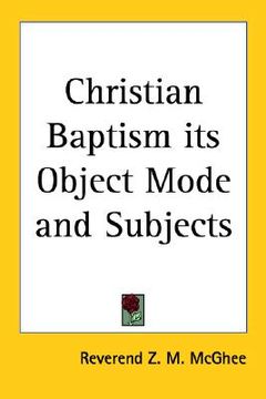 portada christian baptism: its object, mode and subjects (in English)