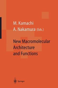 portada new macromolecular architecture and functions: proceedings of the oums 95 toyonaka, osaka, japan, 2 5 june, 1995 (en Inglés)