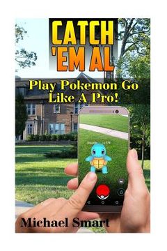 portada Catch 'Em All: Play Pokemon Go Like A Pro!: (Pokemon Go Tricks, Pokemon Go Tips)