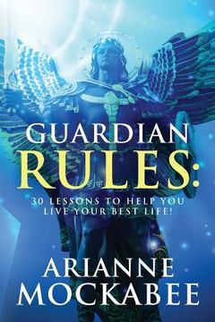 portada Guardian Rules: 30 Lessons to Help You Live Your Best Life! (in English)