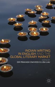 portada Indian Writing in English and the Global Literary Market