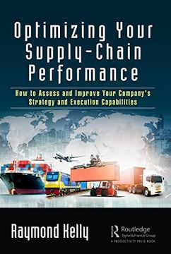 portada Optimizing Your Supply-Chain Performance: How to Assess and Improve Your Company's Strategy and Execution Capabilities (en Inglés)
