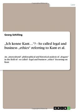 portada „Ich kenne Kant..."? - So called legal and business „ethics" referring to Kant et al.