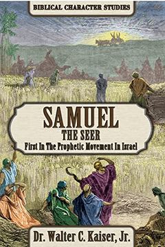 portada Samuel the Seer: First in the Prophetic Movement in Israel (Biblical Character Studies Series) (en Inglés)