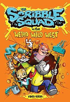 portada The Scribble Squad in the Weird Wild West (en Inglés)
