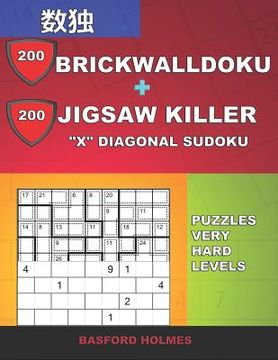 portada 200 BrickWallDoku + 200 Jigsaw Killer "X" Diagonal Sudoku. Puzzles very hard levels.: Holmes presents a collection of superb classic sudoku to better