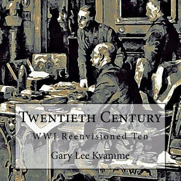 portada Twentieth Century: WWI Reenvisioned Ten (en Inglés)