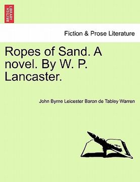 portada ropes of sand. a novel. by w. p. lancaster. (en Inglés)