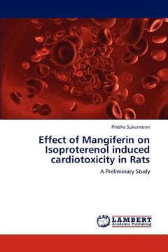 portada effect of mangiferin on isoproterenol induced cardiotoxicity in rats
