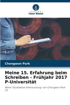 portada Meine 15. Erfahrung beim Schreiben - Frühjahr 2017 P-Universität (en Alemán)