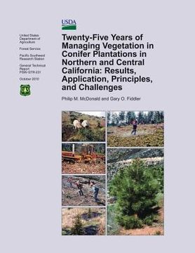 portada Twenty-Five Years of Managing Vegetation in Confier Plantations in Northern and Central California: Results, Application, Principles, and Challenges (in English)
