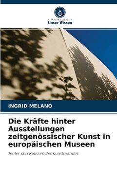 portada Die Kräfte hinter Ausstellungen zeitgenössischer Kunst in europäischen Museen (in German)