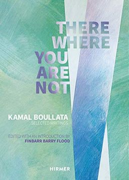portada There Where you are Not: Selected Writings of Kamal Boullata 