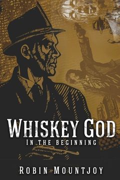 portada Whiskey God: In the beginning (in English)