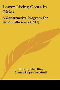 portada lower living costs in cities: a constructive program for urban efficiency (1915) (en Inglés)