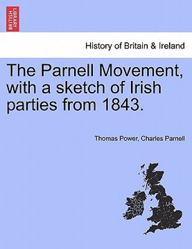 portada the parnell movement, with a sketch of irish parties from 1843. (en Inglés)