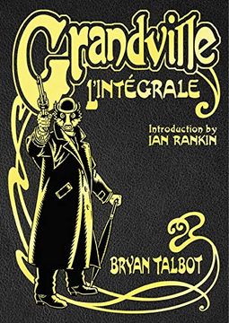 portada Grandville L'Intégrale: The Complete Grandville Series, With an Introduction by ian Rankin (in English)