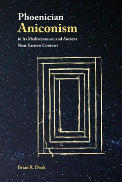 portada Phoenician Aniconism in its Mediterranean and Ancient Near Eastern Contexts (en Inglés)