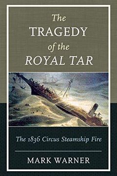 portada The Tragedy of the Royal Tar: The 1836 Circus Steamship Fire (in English)