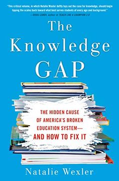 portada The Knowledge Gap: The Hidden Cause of America's Broken Education System--And how to fix it (en Inglés)