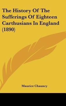 portada the history of the sufferings of eighteen carthusians in england (1890) (en Inglés)
