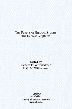 portada the future of biblical studies: the hebrew scriptures (en Inglés)