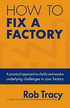 portada How to fix a Factory: A Practical Approach to Clarify and Resolve Underlying Challenges in Your Factory (in English)