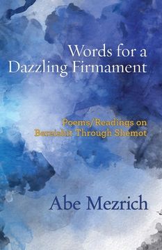 portada Words for a Dazzling Firmament: Poems / Readings on Bereshit Through Shemot (in English)