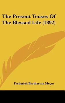 portada the present tenses of the blessed life (1892) (en Inglés)