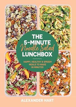 portada The 5-Minute Noodle Salad Lunchbox: Happy, Healthy & Speedy Meals to Make in Minutes (en Inglés)
