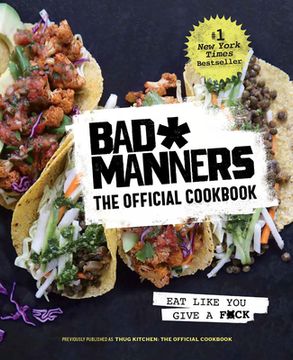 portada Bad Manners: The Official Cookbook: Eat Like you Give a F*Ck: A Vegan Cookbook (en Inglés)