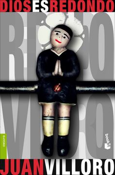 Dios es Redondo - Juan Villoro - Libro Físico