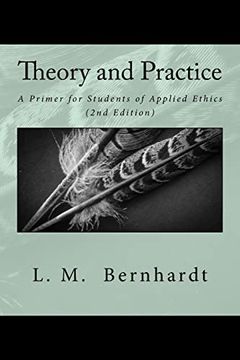 portada Theory and Practice: A Primer for Students of Applied Ethics (en Inglés)