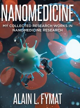 portada Nanomedicine: My Collected Research Works in Nanomedicine Research (en Inglés)