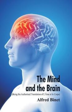 portada The Mind and the Brain (Being the Authorised Translation of L'Âme et le Corps)