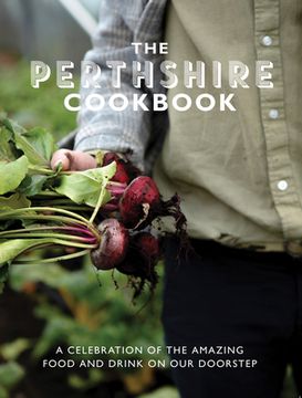 portada The Perthshire Cook Book: A Celebration of the Amazing Food and Drink on Our Doorstep