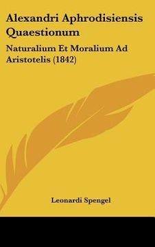 portada alexandri aphrodisiensis quaestionum: naturalium et moralium ad aristotelis (1842)