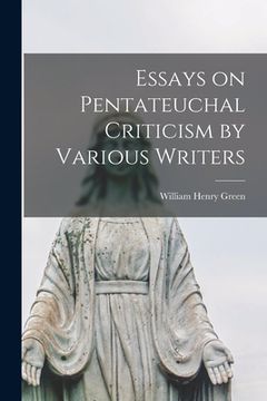 portada Essays on Pentateuchal Criticism by Various Writers (in English)