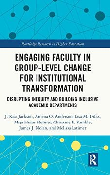 portada Engaging Faculty in Group-Level Change for Institutional Transformation (Routledge Research in Higher Education) (en Inglés)