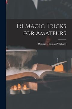 portada 131 Magic Tricks for Amateurs (in English)