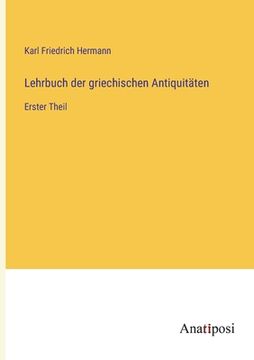 portada Lehrbuch der griechischen Antiquitäten: Erster Theil (in German)